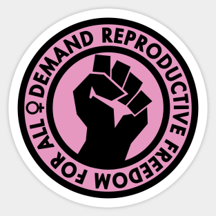 Demand Reproductive Freedom For All - pink Sticker